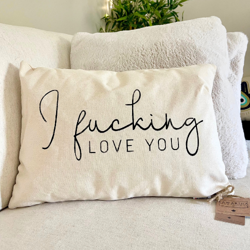 I Fucking Love You Pillow